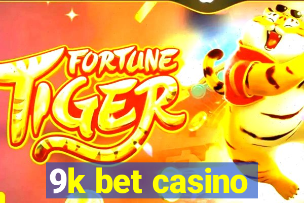 9k bet casino